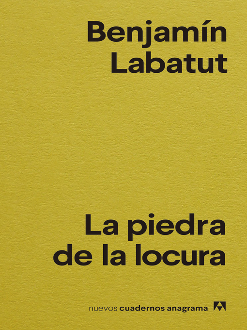 Title details for La piedra de la locura by Benjamín Labatut - Available